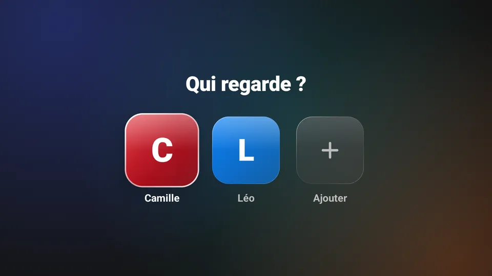 L'écran « Qui regarde ? » avec les profils Camille et Léo, et un bouton Ajouter.